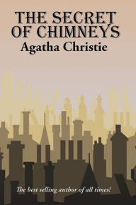 Title: The Secret of Chimneys, Author: Agatha Christie