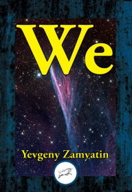 Title: We, Author: Yevgeny Zamyatin