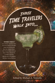 Download books from google ebooks Three Time Travelers Walk Into... by Michael A. Ventrella