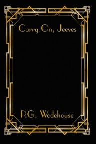 Title: Carry On, Jeeves, Author: P. G. Wodehouse