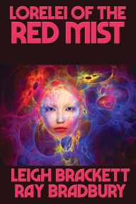 Title: Lorelei of the Red Mist, Author: Leigh Brackett