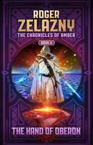 Title: The Hand of Oberon: The Chronicles of AmberBook Four, Author: Roger Zelazny