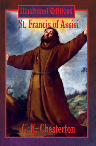 Title: Saint Francis of Assisi: Illustrated Edition, Author: G. K. Chesterton