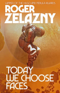 Title: Today We Choose Faces, Author: Roger Zelazny