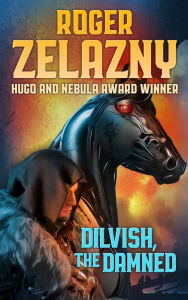 Title: Dilvish, the Damned, Author: Roger Zelazny