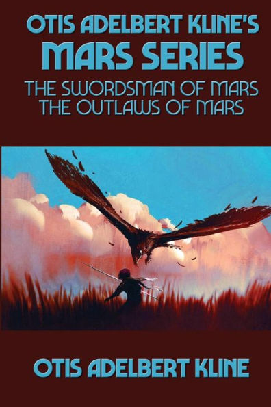 Otis Adelbert Kline's Mars Series: The Swordsman of Mars, Outlaws