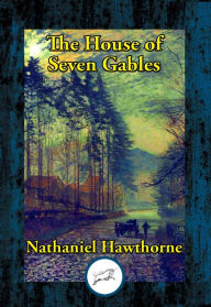 Title: The House of Seven Gables, Author: Nathaniel Hawthorne