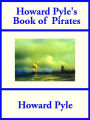 Howard Pyle's Book of Pirates