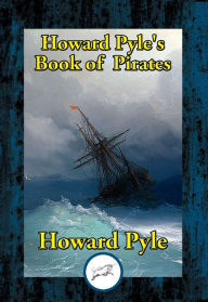 Title: Howard Pyle's Book of Pirates, Author: Howard Pyle