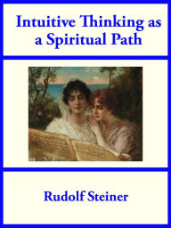 Title: Intuitive Thinking as a Spiritual Path, Author: Rudolf Steiner