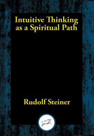 Title: Intuitive Thinking as a Spiritual Path, Author: Rudolf Steiner