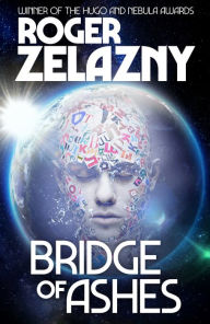 Title: Bridge of Ashes, Author: Roger Zelazny