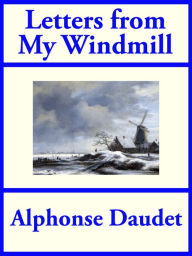 Title: Letters From My Windmill, Author: Alphonse Daudet