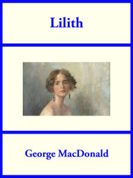 Title: Lilith, Author: George MacDonald