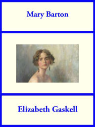 Title: Mary Barton, Author: Elizabeth Gaskill