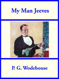 Title: My Man Jeeves, Author: P. G. Wodehouse