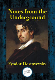 Title: Notes from the Underground, Author: Fyodor Dostoyevsky