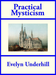 Title: Practical Mysticism, Author: Evelyn Underhill