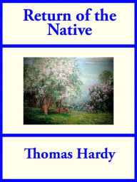 Title: Return of the Native, Author: Thomas Hardy