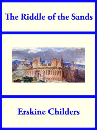 Title: The Riddle of the Sands, Author: Erskine Childers