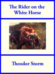 Title: The Rider on the White Horse, Author: Theodor Storm