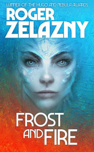 Title: Frost and Fire, Author: Roger Zelazny