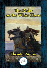 Title: The Rider on the White Horse, Author: Theodor Storm