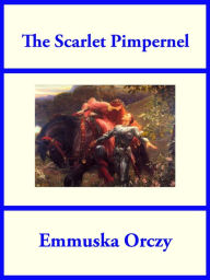 Title: The Scarlet Pimpernel, Author: Emmuska Orczy