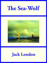 Title: The Sea-Wolf, Author: Jack London