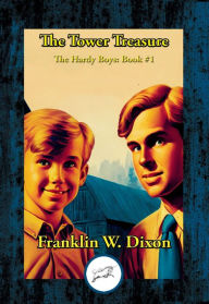 Title: The Tower Treasure: The Hardy Boys Book #1, Author: Franklin W. Dixon