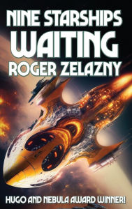 Title: Nine Starships Waiting, Author: Roger Zelazny