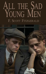 Title: All the Sad Young Men, Author: F. Scott Fitzgerald