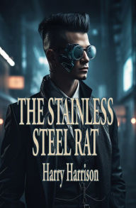 Title: The Stainless Steel Rat, Author: Harry Harrison