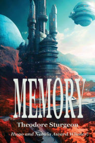 Title: Memory, Author: Theodore Sturgeon