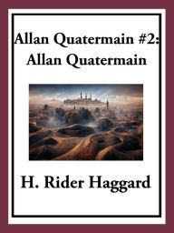 Title: Allan Quatermain #2: Allan Quatermain, Author: H. Rider Haggard