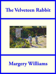 Title: The Velveteen Rabbit, Author: Margery Williams