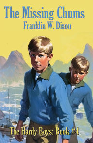 The Missing Chums: Hardy Boys Mysteries Book #4