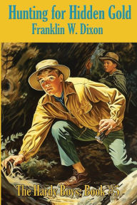 Title: Hunting for Hidden Gold, Author: Franklin W. Dixon