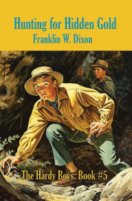 Hunting for Hidden Gold: The Hardy Boys: Book #21