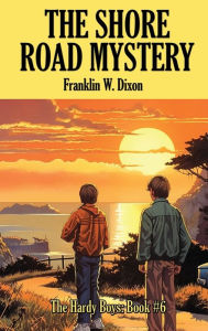 Title: The Shore Road Mystery, Author: Franklin W. Dixon