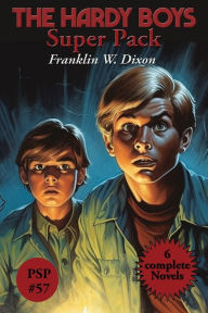 Title: The Hardy Boys Super Pack: The Tower Treasure, the House on the Cliff, the Secret of the Old Mill, the Missing Chums, Hunting for Hidden Gold, the Shore Road Mystery, Author: Franklin W. Dixon