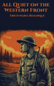 Title: All Quiet on the Western Front, Author: Erich Maria Remarque