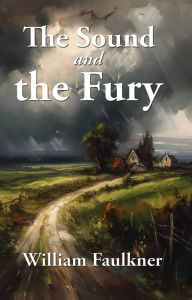 Title: The Sound and the Fury, Author: William Faulkner