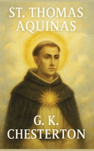 Title: St. Thomas Aquinas, Author: G. K. Chesterton