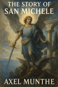 Title: The Story of San Michele, Author: Axel Munthe