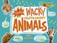 Title: Totally Wacky Facts About Animals, Author: Cari Meister