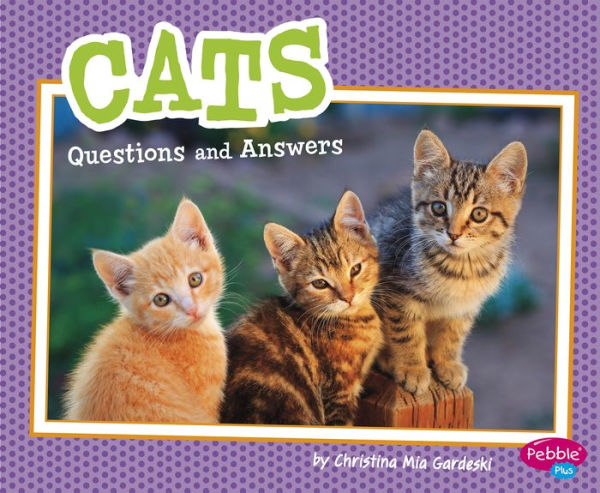 Cats: Questions and Answers