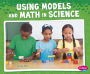 Using Models and Math in Science