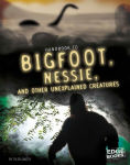 Alternative view 1 of Handbook to Bigfoot, Nessie, and Other Unexplained Creatures