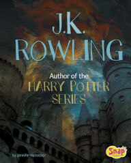 Title: J.K. Rowling: Author of the Harry Potter Series, Author: Jennifer Hunsicker